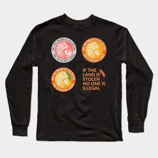 If the Land is Stolen No One is Illegal Multi Long Sleeve T-Shirt